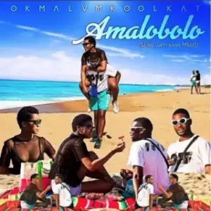 Okmalumkoolkat - Amalobolo (Slow Jam Sase Mlazi)